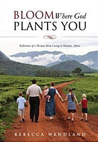 Bloom Where God Plants You (Paperback)