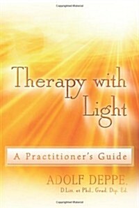Therapy with Light: A Practitioners Guide (Paperback)