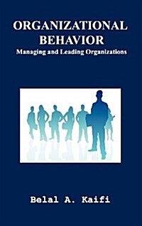 Organizational Behavior: Managing and Leading Organizations (Hardcover)