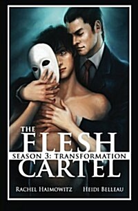 The Flesh Cartel, Season 3: Transformation (Paperback)