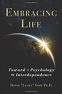 Embracing Life: Toward a Psychology of Interdependence (Paperback)