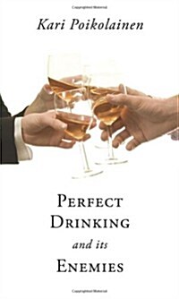 Perfect Drinking and Its Enemies (Paperback)