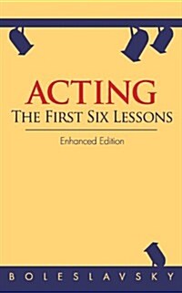 Acting: The First Six Lessons (Enhanced Edition) (Paperback, Enhanced)