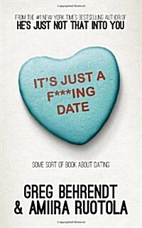 Its Just A F***Ing Date: Some Sort of Book about Dating (Paperback)