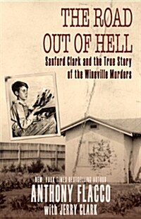 The Road Out of Hell: Sanford Clark and the True Story of the Wineville Murders (Paperback)