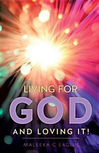 Living for God and Loving It! (Paperback)