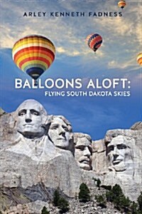 Balloons Aloft: Flying South Dakota Skies (Paperback)