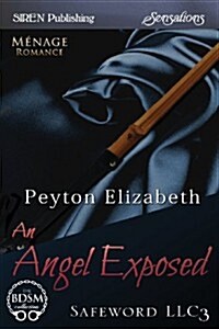 An Angel Exposed [Safeword LLC 3] (Siren Publishing Sensations) (Paperback)