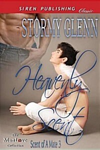 Heavenly Scent [Scent of a Mate 3] (Siren Publishing Classic Manlove) (Paperback)