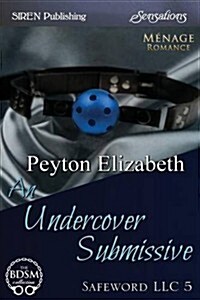 An Undercover Submissive [Safeword LLC 5] (Siren Publishing Sensations) (Paperback)