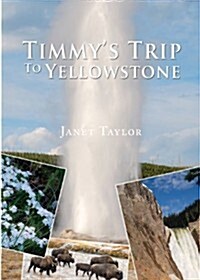 Timmys Trip to Yellowstone (Paperback)