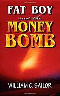 Fat Boy and the Money Bomb (Paperback)