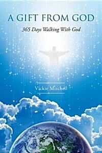 A Gift from God 365 Days Walking with God (Paperback)