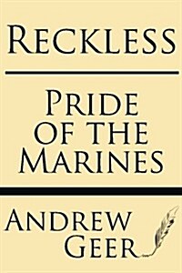 Reckless: Pride of the Marines (Paperback)