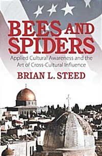 [중고] Bees and Spiders: Applied Cultural Awareness and the Art of Cross-Cultural Influence (Paperback)