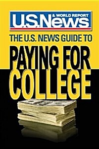 The U.s. News Guide to Paying for College (Paperback)