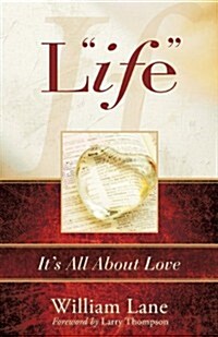 Life: Its All about Love (Paperback)