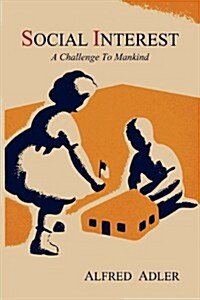 Social Interest: A Challenge to Mankind (Paperback)