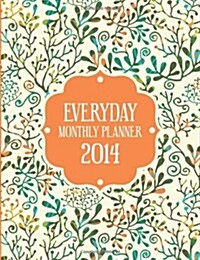 Everyday Monthly Planner 2014 (Paperback)