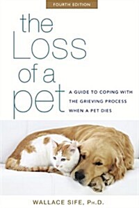 The Loss of a Pet: A Guide to Coping with the Grieving Process When a Pet Dies (Paperback, 4)