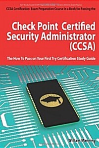 Check Point Certified Security Administrator (Ccsa) Certification Exam Preparation Course in a Book for Passing the Check Point Certified Security Adm (Paperback)