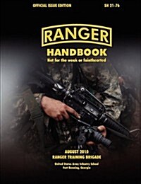 Ranger Handbook (Large Format Edition) : The Official U.S. Army Ranger Handbook SH21-76, Revised August 2010 (Paperback)