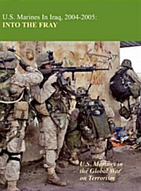 U.S. Marines in Iraq 2004-2005: Into the Fray (Hardcover)