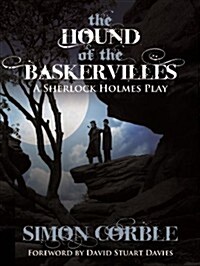 The Hound of the Baskervilles: A Sherlock Holmes Play (Paperback)