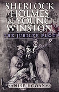 Sherlock Holmes and Young Winston: The Jubilee Plot (Paperback)