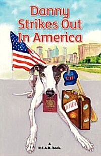 Danny Strikes Out in America:  A R.E.A.D Book (Paperback)