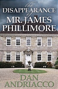 The Disappearance of Mr. James Phillimore : Sebastian McCabe and Jeff Cody #4 (Paperback)