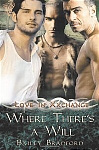 Love in Xxchange : Where Theres A Will (Paperback)