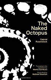 The Naked Octopus: Erotic Haiku in English with Japanese Translations (Paperback)