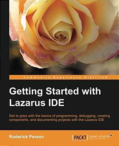 Getting Started with the Lazarus Ide (Paperback)