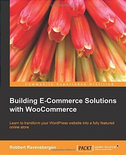 Building E-Commerce Solutions with Woocommerce (Paperback)