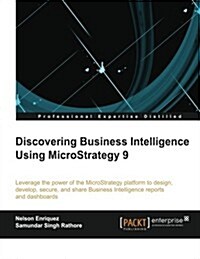 Discovering Business Intelligence Using Microstrategy 9 (Paperback)