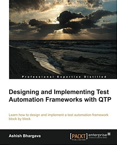 Designing and Implementing Test Automation Frameworks with Qtp (Paperback)