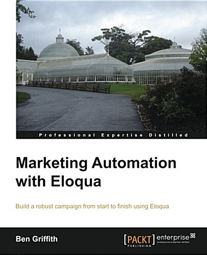 Marketing Automation with Eloqua (Paperback)
