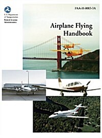 Airplane Flying Handbook (FAA-H-8083-3a) (Hardcover)