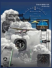 Instrument Flying Handbook (FAA-H-8083-15a) (Revised Edition) (Paperback)