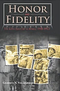 Honor and Fidelity: The 65th Infantry in Korea, 1950-1953 (Hardcover)