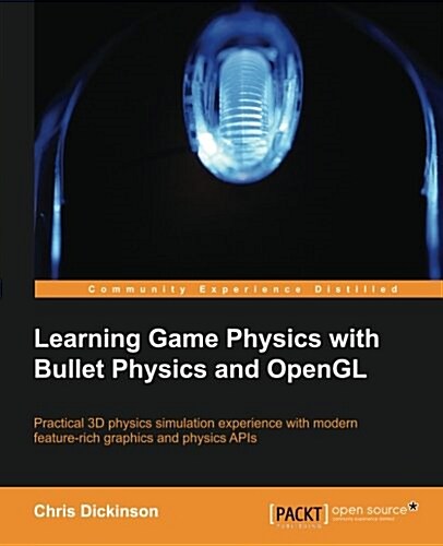 Learning Game Physics with Bullet Physics and OpenGL (Paperback)