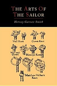 The Arts of the Sailor [Illustrated Edition] (Paperback)
