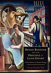 Human Behavior and the Principle of Least Effort: An Introduction to Human Ecology (Paperback)