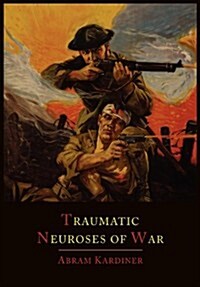 The Traumatic Neuroses of War (Paperback)