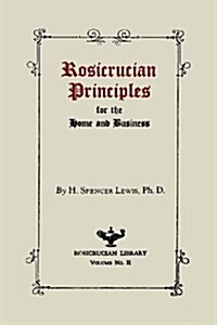 Rosicrucian Principles for the Home and Business (Paperback)