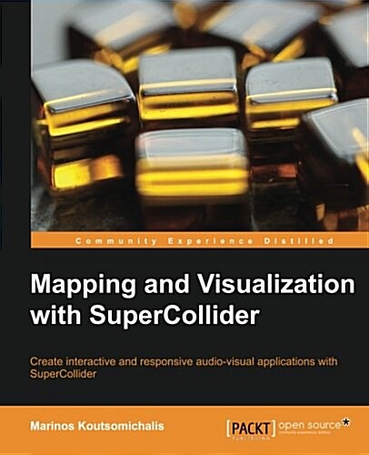 Mapping and Visualization with Supercollider (Paperback)