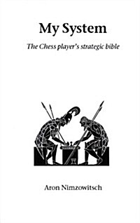 My System : The Chess Players Strategic Battle (Paperback)