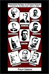 Association Football in Victorian England - A History of the Game from 1863 to 1900 (Paperback)