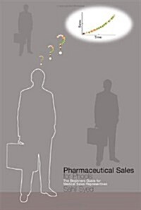 Pharmaceutical Sales for Phools - The Beginners Guide for Medical Sales Representatives (Paperback)